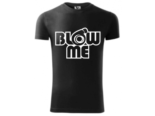 Blow me - tričko